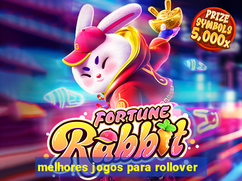 melhores jogos para rollover